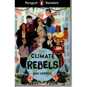 Penguin Readers Level 2: Climate Rebels (ELT Graded Reader) | Ben Lerwill (ISBN: 9780241493090)