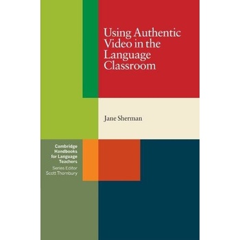 Using Authentic Video in the Language Classroom