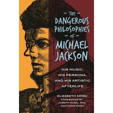 The Dangerous Philosophies of Michael Jackson