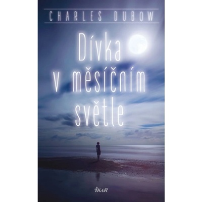 Dívka v měsíčním světle - Charles Dubow