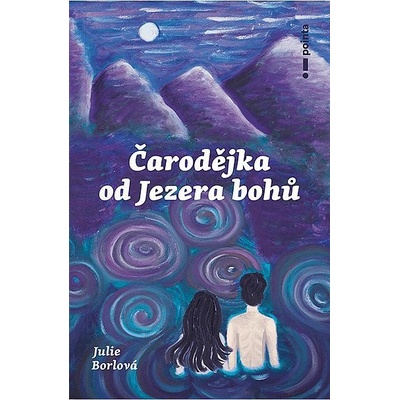 Čarodějka od jezera bohů - Borlová Julie