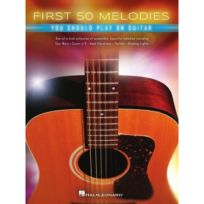 Hal Leonard First 50 Melodies You Should Play on Guitar Noty