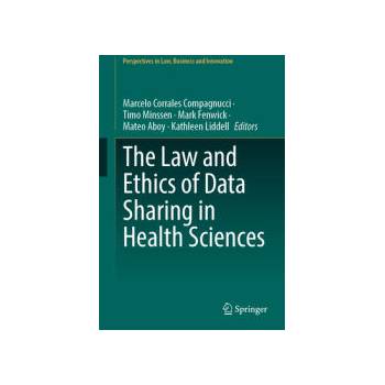 Image 1 of The Law and Ethics of Data Sharing in Health Sciences | Marcelo Corrales Compagnucci, Timo Minssen, Mark Fenwick, Mateo Aboy, Kathleen Liddell