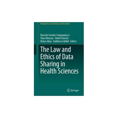 The Law and Ethics of Data Sharing in Health Sciences | Marcelo Corrales Compagnucci, Timo Minssen, Mark Fenwick, Mateo Aboy, Kathleen Liddell
