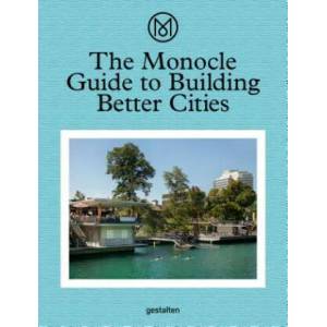 Monocle Guide to Building Better Cities | Monocle (ISBN: 9783899555035)