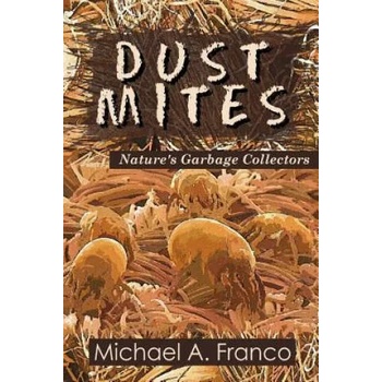 Image 1 of DUST MITES ? Nature's Garbage Collectors | MR Michael a Franco