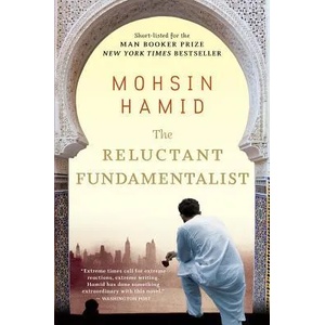 Reluctant Fundamentalist | Mohsin Hamid (2008)