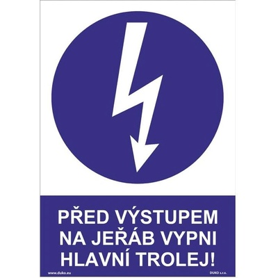 DUKO PŘED VÝSTUPEM NA JEŘÁB VYPNI HLAVNÍ TROLEJ! Formát: 148 x 210 mm, Materiál: plast 0,5 mm, samolepící vinylová fólie