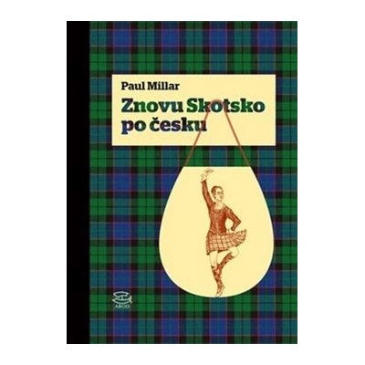 Znovu Skotsko po česku - Campbell Stuart, Paul Millar