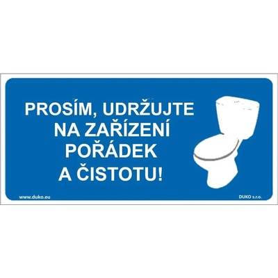 DUKO PROSÍM UDRŽUJTE NA ZAŘÍZENÍ POŘÁDEK A ČISTOTU! Formát: 300 x 150 mm, Materiál: plast 1 mm, samolepící vinylová fólie