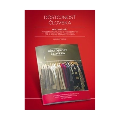 Dôstojnosť človeka. Pracovný zošit pre 8. ročník (katolícke náboženstvo - východný obrad)