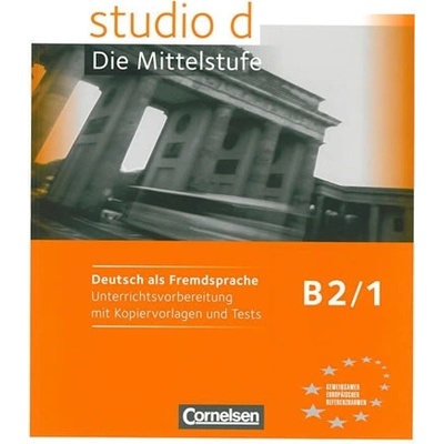 STUDIO D B2/1 UNTERRICHTSVORBEREITUNG mit KOPIERVORLAGEN und