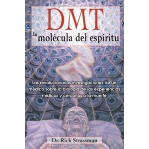 DMT: La molecula del espiritu / DMT: The Spirit Molecule | Rick Strassman, Ramon Soto (2014)