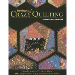 Foolproof Crazy Quilting | Jennifer Clouston (2014)