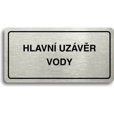 Accept Piktogram "HLAVNÍ UZÁVĚR VODY" (160 × 80 mm) (stříbrná tabulka - černý tisk)