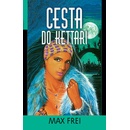 Cesta do Kettari - Max Frei
