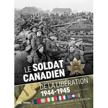 LE SOLDAT CANADIEN DE LA LIBERATION