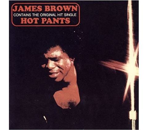 BROWN, JAMES - HOT PANTS CD