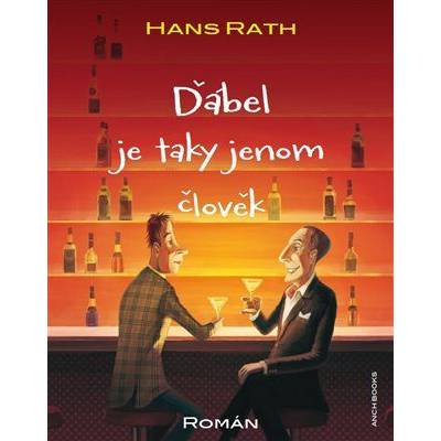 Ďábel je taky jenom člověk - Rath Hans