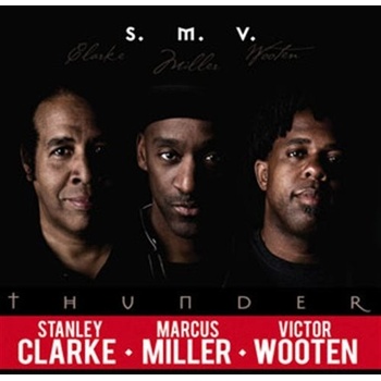 S.M.V. Stanley Clarke Marcus Miller & Victor Wooten Thunder CD