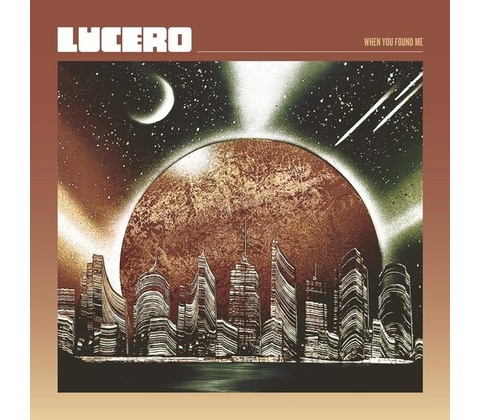 When You Found Me - Lucero CD