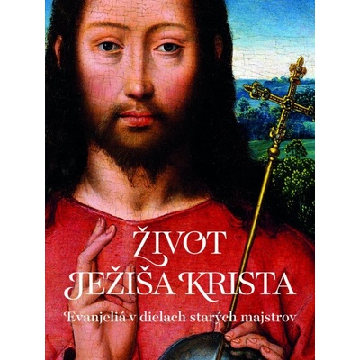 Život Ježiša Krista - Slovart – Hledejceny.cz