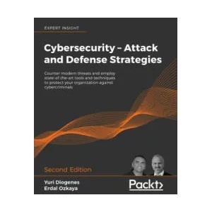 Cybersecurity - Attack and Defense Strategies | Yuri Diogenes, Erdal Ozkaya (ISBN: 9781838827793)
