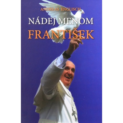 Nádej menom FRANTIŠEK - Andreas Englisch