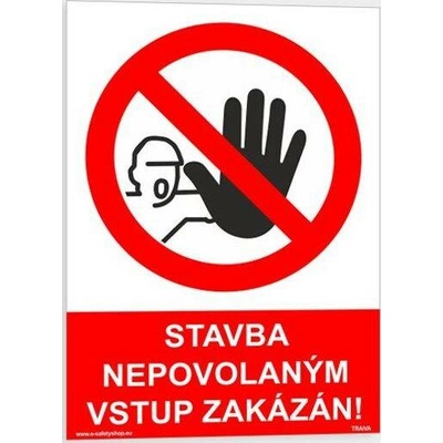 Traiva s.r.o Stavba nepovolaným vstup zakázán Verze: Plast 148 x 210 mm (A5) tl. 2 mm - Kód: 06681