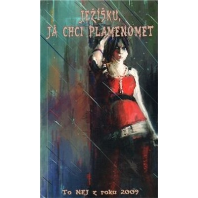 Ježíšku, já chci plamenomet - To nej z roku 2009