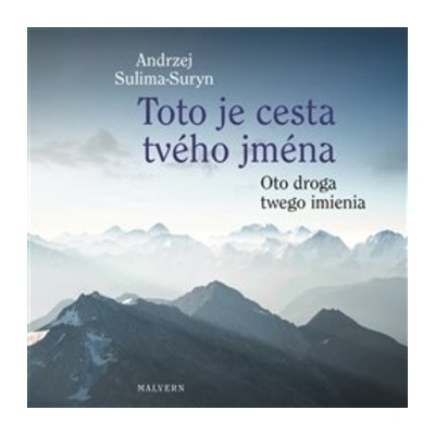 Toto je cesta tvého jména - Oto droga twego imienia - Andrzej Sulima-Suryn