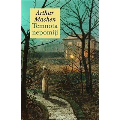 Temnota nepomíjí - Arthur Machen