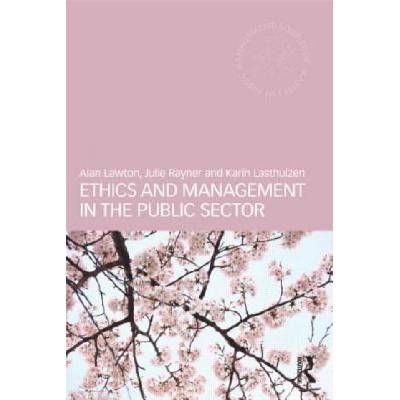 Ethics and Management in the Public Sector | Alan Lawton