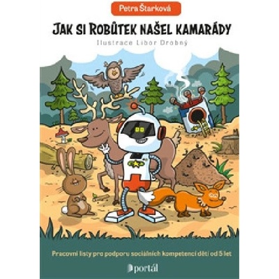 Jak si Robůtek našel kamarády - Petra Štarková, Libor Drobný