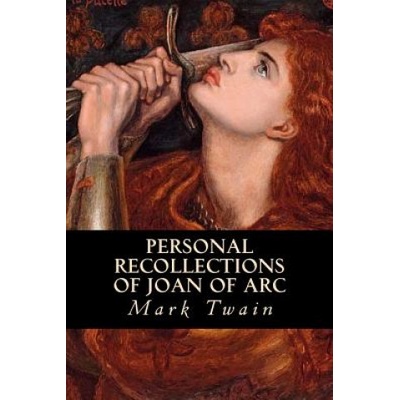 Personal Recollections of Joan of Arc
