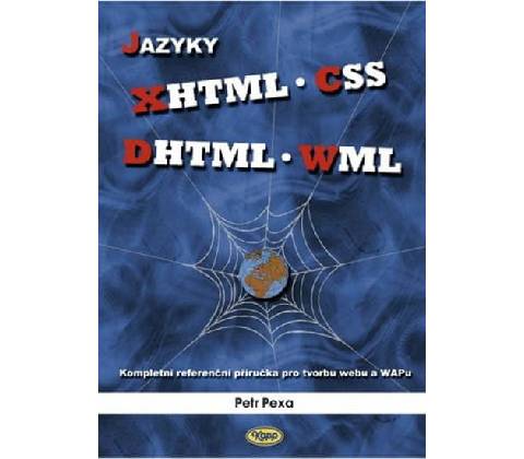 Jazyky XHTML, CSS, DHTML, WML - Petr Pexa