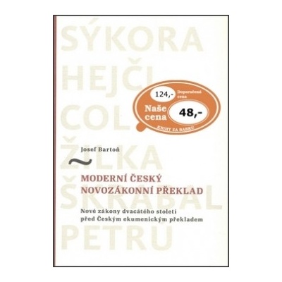 Moderní český novozákonní překlad - Josef Bartoň