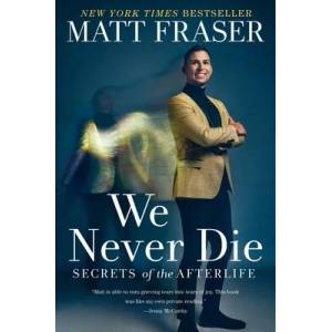 We Never Die: Secrets of the Afterlife (ISBN: 9781668001103)