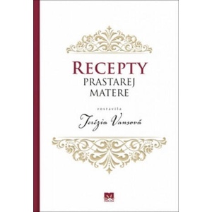 Recepty prastarej matere | Terézia Vansová (ISBN: 9788055168647)