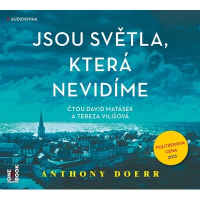 Jsou světla, která nevidíme - Anthony Doerr - čte David Matásek a Tereza Vilišová