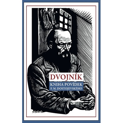 Dvojník - Kniha povídek F. M. Dostojevského Fjodor Michajlovič Dostojevskij