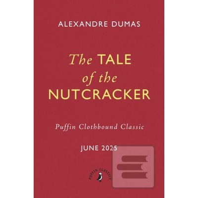 The Tale of the Nutcracker - Alexandre Dumas