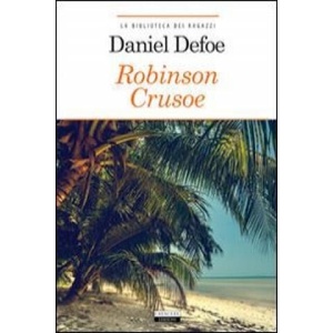 Robinson Crusoe. Ediz. integrale | Daniel Defoe (ISBN: 9788883371240)