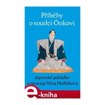 Příběhy o soudci Óokovi - Věna Hrdličková