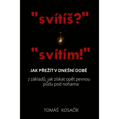 Jak přežít v dnešní době - Mgr. Tomáš Kosačík