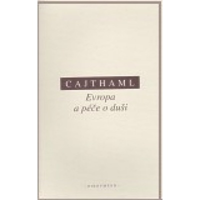 Evropa a péče o duši - Martin Cajthaml