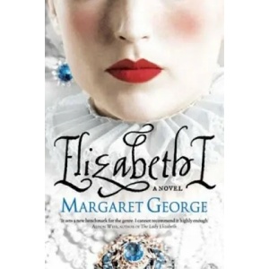 Elizabeth I | Margaret George (2012)