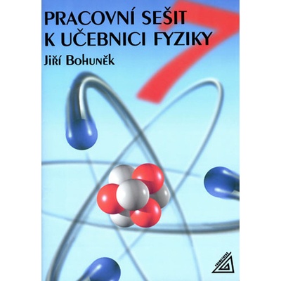 Pracovní sešit k učebnici fyziky pro 7.ročník ZŠ Jiří Bohuněk