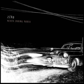 Zëro - Never Ending Rodeo LP