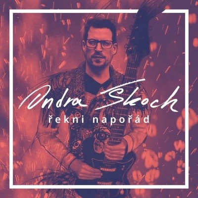 Ondra Škoch - Řekni napořád CD
